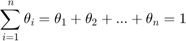 $$\sum_{i=1}^n\theta_{i}=\theta_{1}+\theta_{2}+...+\theta_{n}=1$