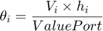 $$\theta_{i}=\frac{V_{i}\times h_{i}}{ValuePort}$